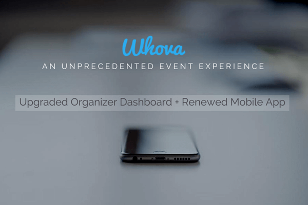 An Unprecedented Event Experience from Whova (Upgraded Organizer Dashboard + Renewed Mobile App)