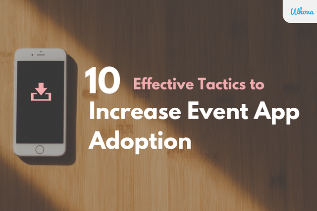 10 Effective Tactics to Increase Event App Adoption (Download Rate & Usage)