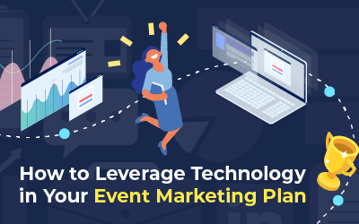 How to Leverage Technology in Your Event Marketing Plan