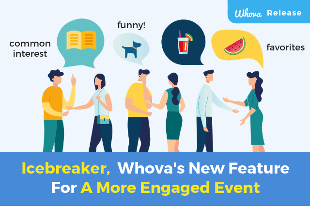 Icebreaker, Whova’s New Feature for A More Engaged Event