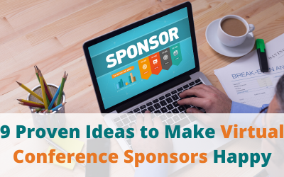 9 Proven Ideas to Make Virtual Conference Sponsors Happy