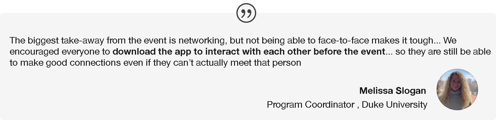 Networking is tough without face-to-face, but using the app to do pre-networking helps a lot