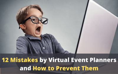 12 Mistakes Made by Virtual Event Organizers, and How to Prevent Them