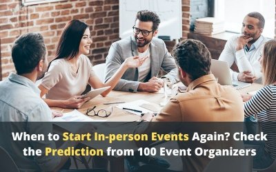 When to Start In-person Events Again? Check the Prediction from 100 Event Organizers