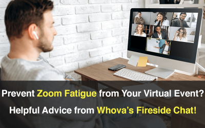 Prevent Zoom Fatigue from Your Virtual Event? Helpful advice from Whova’s Fireside Chat