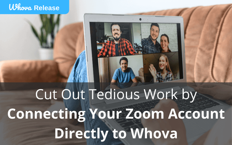 Cut Out Tedious Work by Connecting Your Zoom Account Directly to Whova
