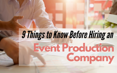 9 Things to Know Before Hiring an Event Production Company