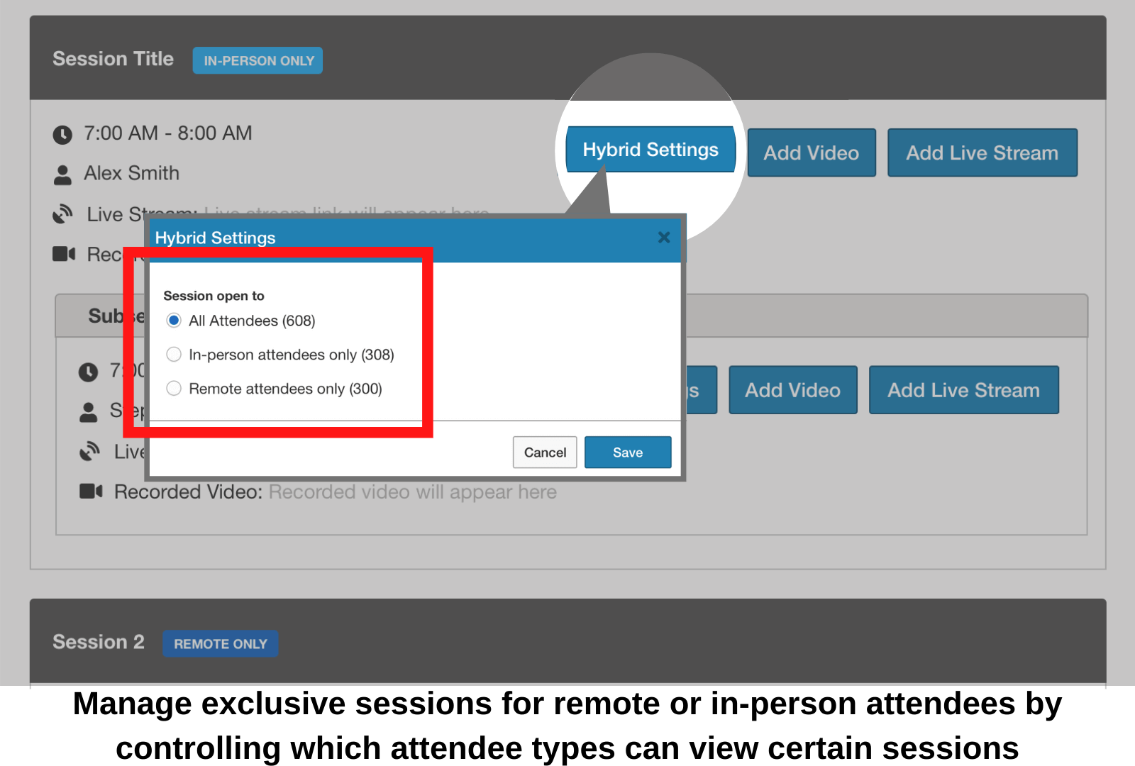 Manage exclusive sessions for remote or in-person attendees by controlling which attendee types can view certain sessions.