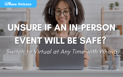 Unsure If an In-Person Event Will be Safe? Switch to Virtual at Any Time within Whova
