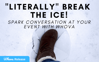 “Literally” Break the Ice! Spark Conversation at Your Event with Whova