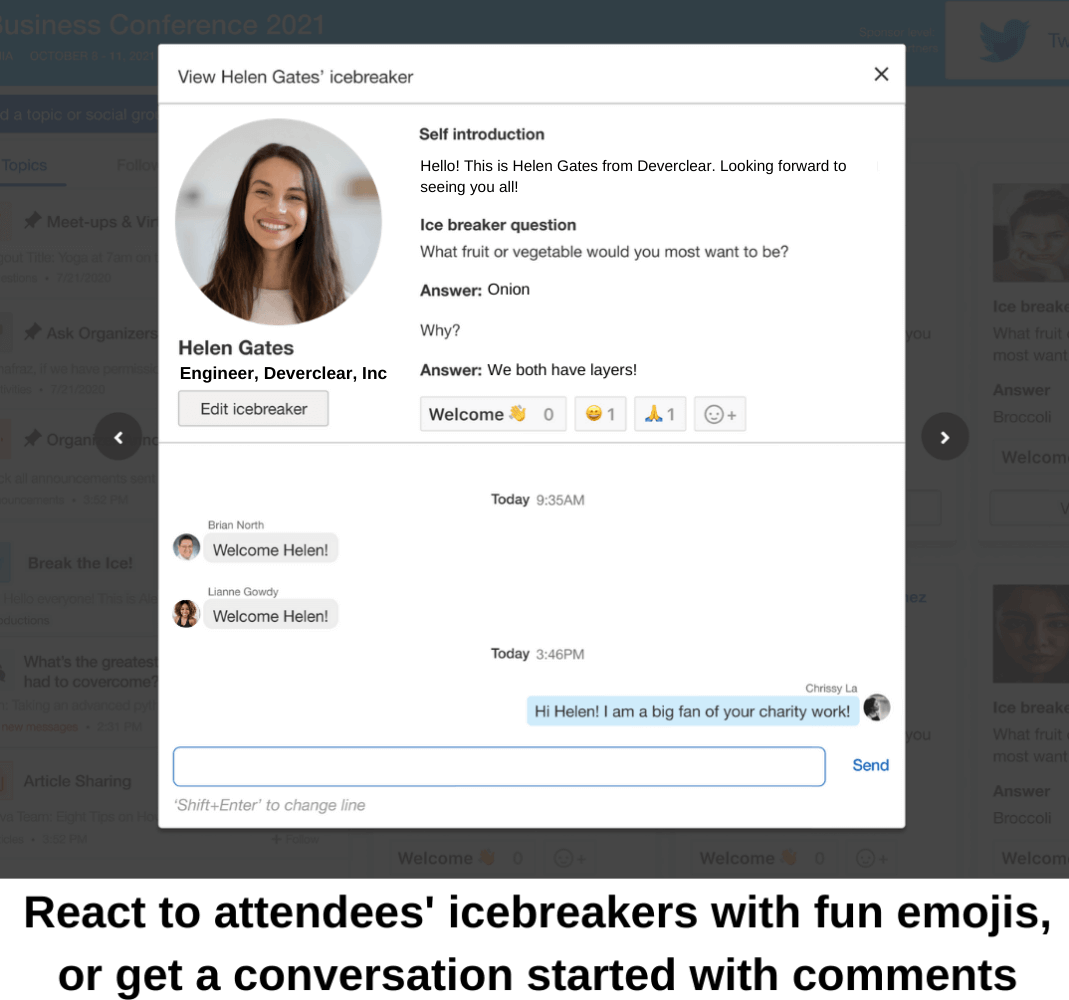 React to attendees' icebreakers with fun emojis, or a get a conversation started in the comments