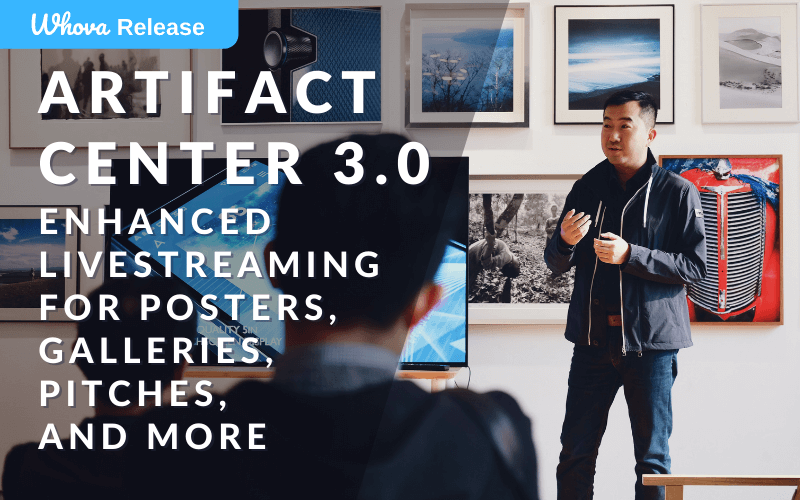 Artifact Center 3.0: Enhanced Livestreaming for Posters, Galleries, Pitches, and More