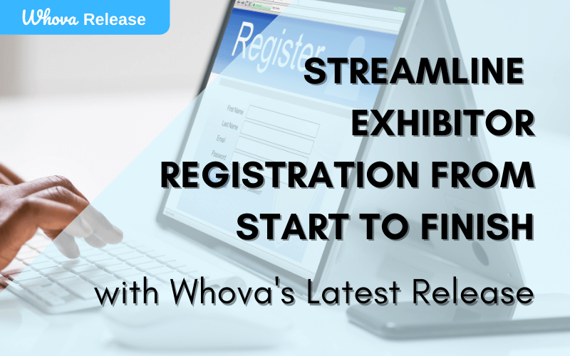 Streamline Exhibitor Registration from Start to Finish with Whova’s Latest Release
