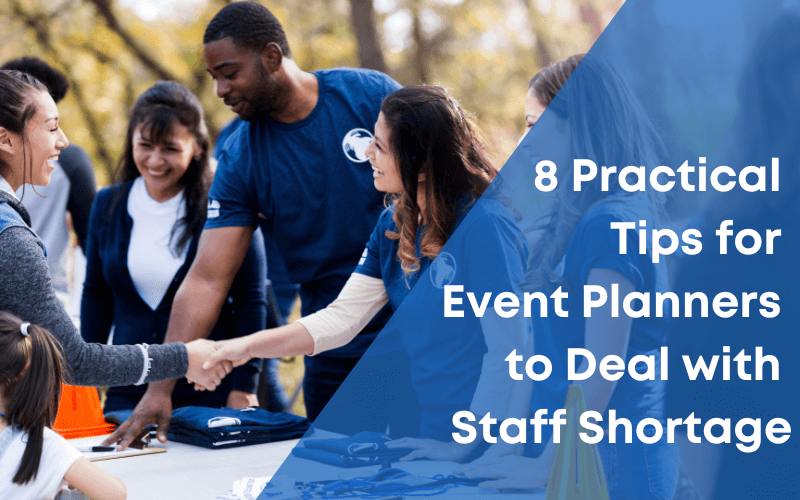 8 practical tips for event planners to deal with staff shortage