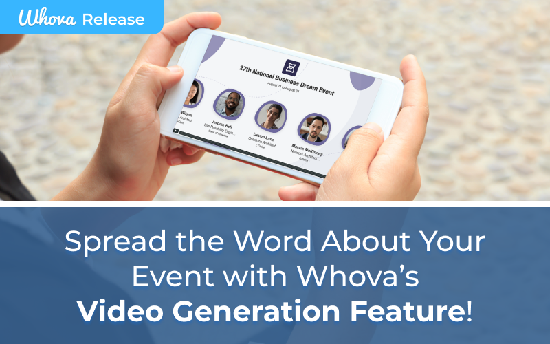 Spread the Word About Your Event with Whova’s New Video Generation Feature!