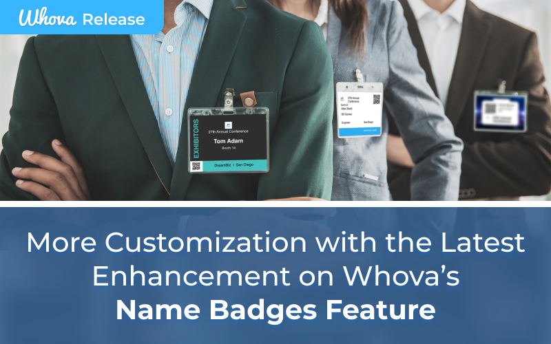 More Customization with the Latest Enhancement on Whova’s Name Badges Feature