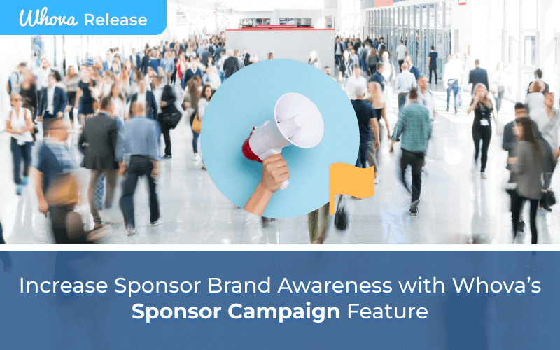 Increase Sponsor Brand Awareness with Whova’s Sponsor Campaign Feature