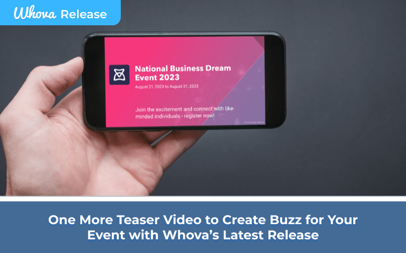 One More Teaser Video to Create Buzz for Your Event with Whova’s Latest Release