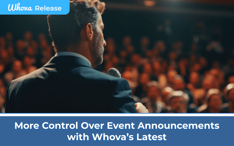 More Control Over Event Announcements with Whova’s Latest