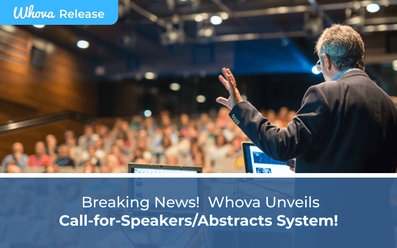 Breaking News!  Whova Unveils Call-for-Speakers / Abstracts System