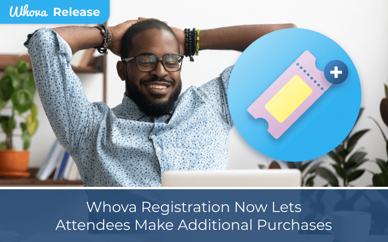 Whova Registration Now Lets Attendees Make Additional Purchases