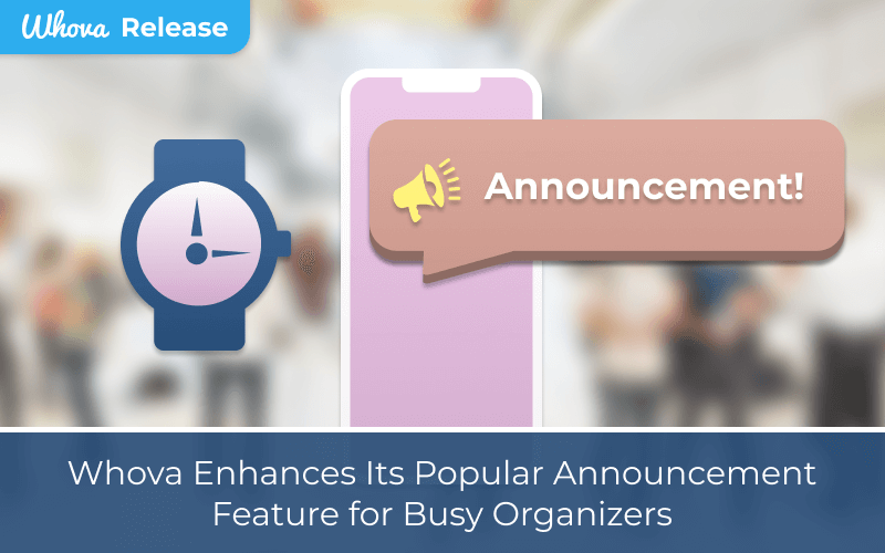 Whova Enhances Its Popular Announcement Feature for Busy Organizers