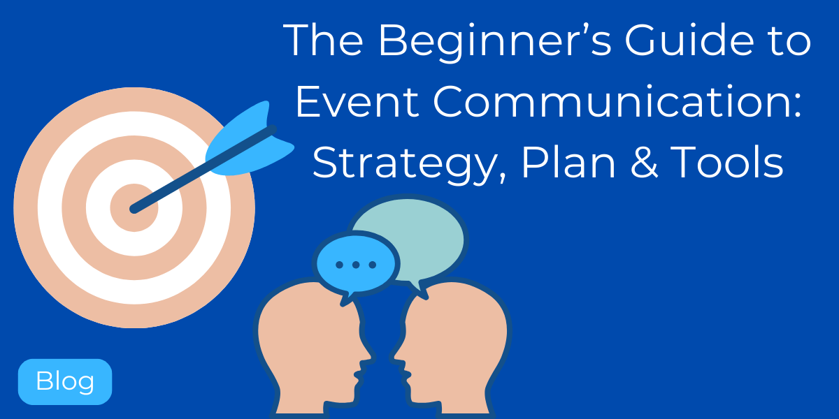 The Beginner’s Guide to Event Communication: Strategy, Plan & Tools