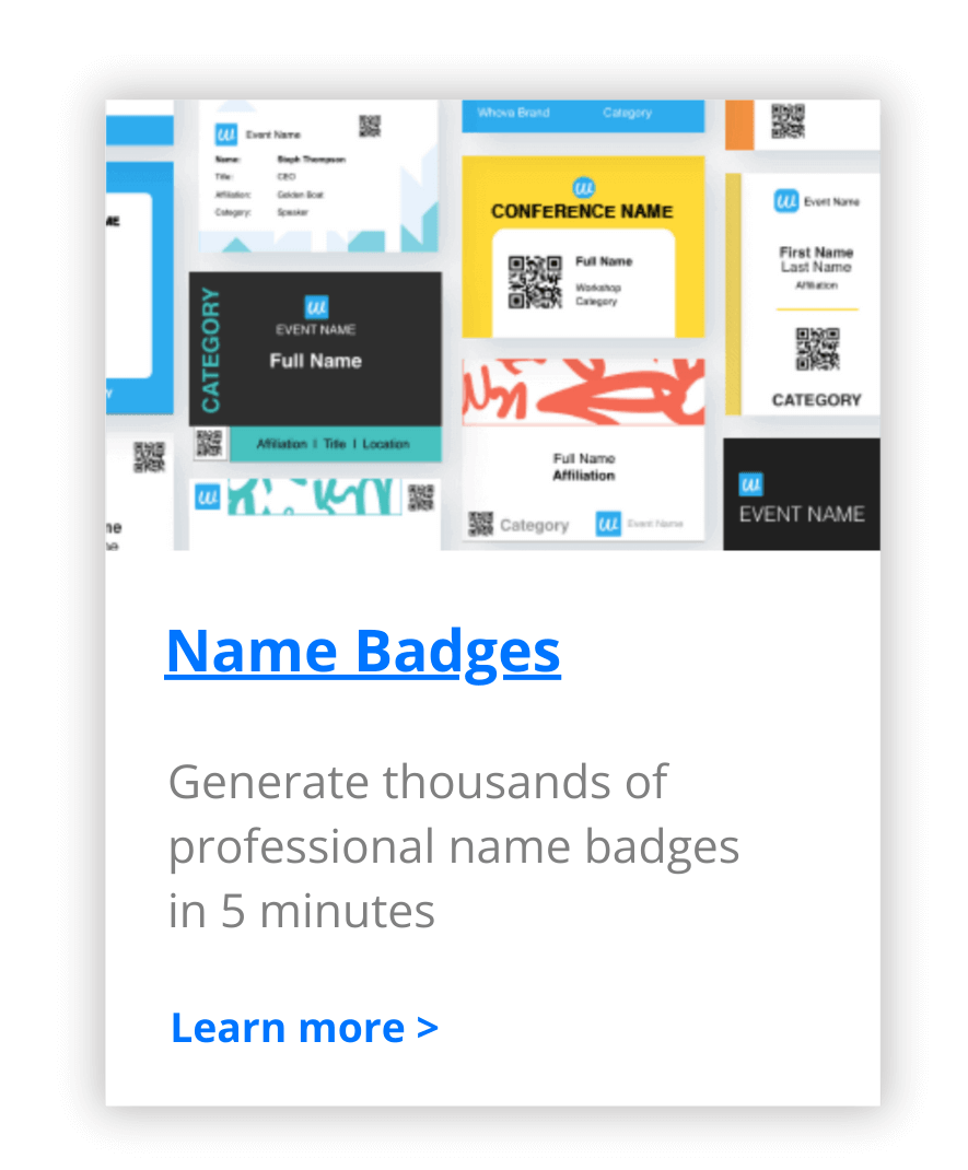 Whova Event Management System's Name Badge Generation allows you to design and generate name badge for attendees with one click!