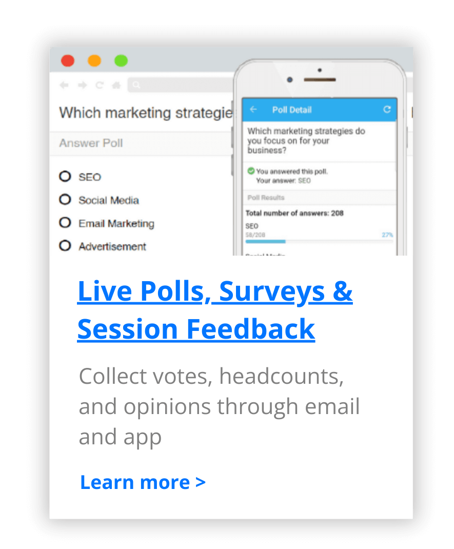 Live Polling - collect votes, head counts and opinions through the Whova event management system.