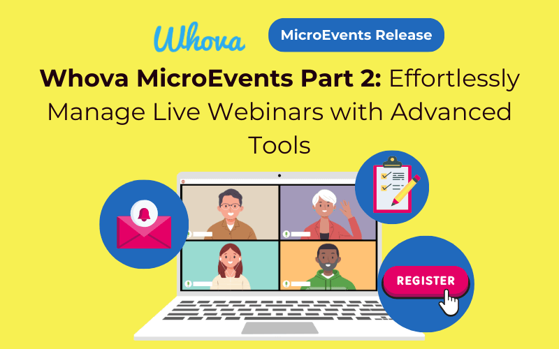 Whova MicroEvents Part 2: Effortlessly Manage Live Webinars with Advanced Tools