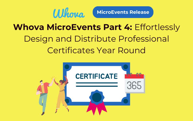 Whova MicroEvents Part 4: Effortlessly Design and Distribute Professional Certificates Year Round