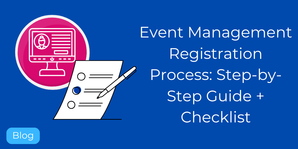 Event Management Registration Process: Step-by-Step Guide + Checklist (2025)