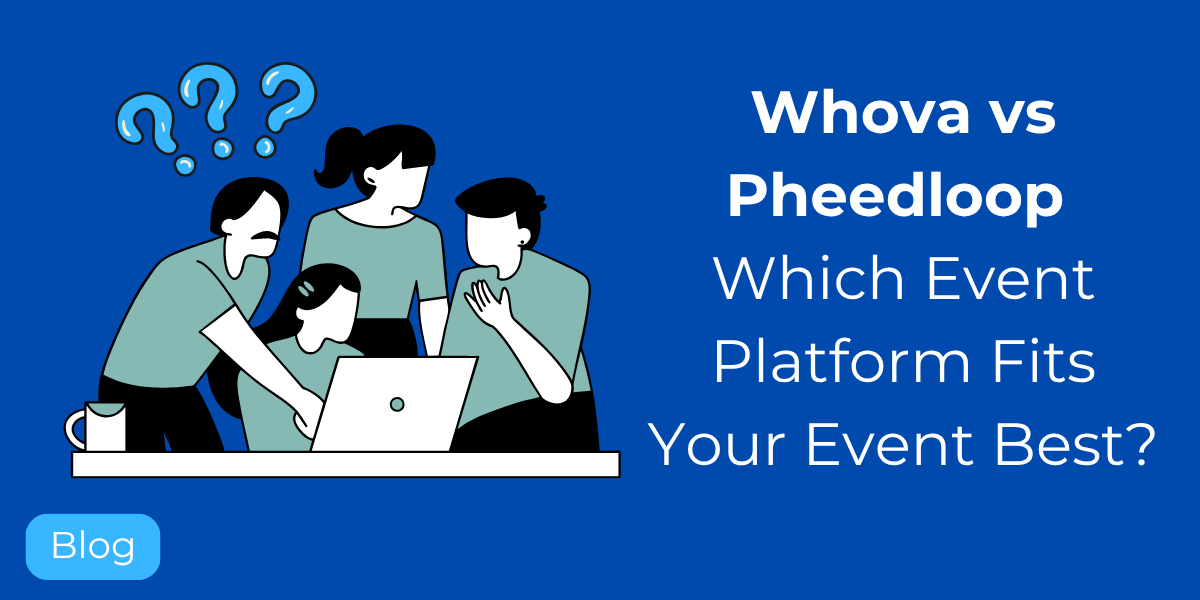 Whova vs Pheedloop (2025): Which Event Platform Fits Your Event Best?