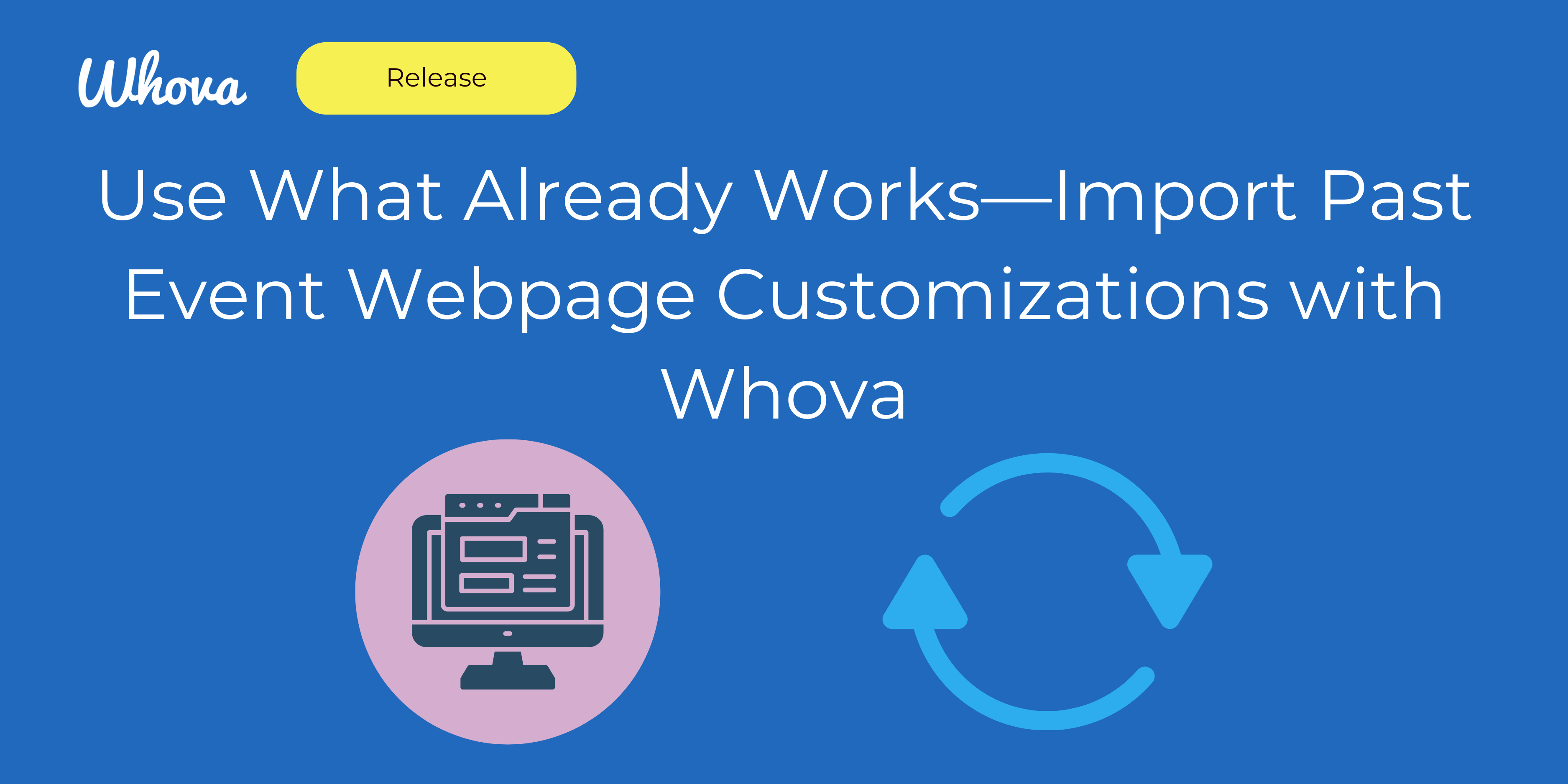 Use What Already Works—Import Past Event Webpage Customizations with Whova