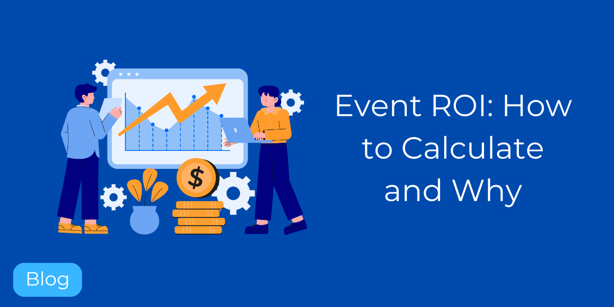 Event ROI: How to Calculate and Why