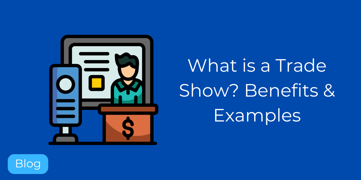 What is a Trade Show? Benefits & Examples