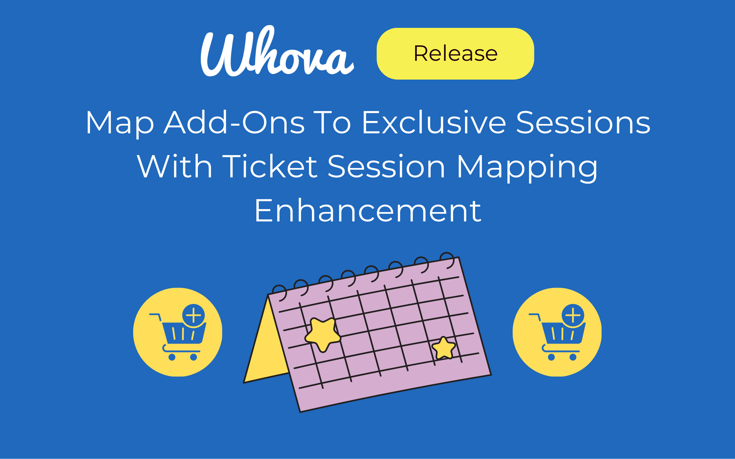 Map Add-Ons To Exclusive Sessions With Ticket Session Mapping Enhancement