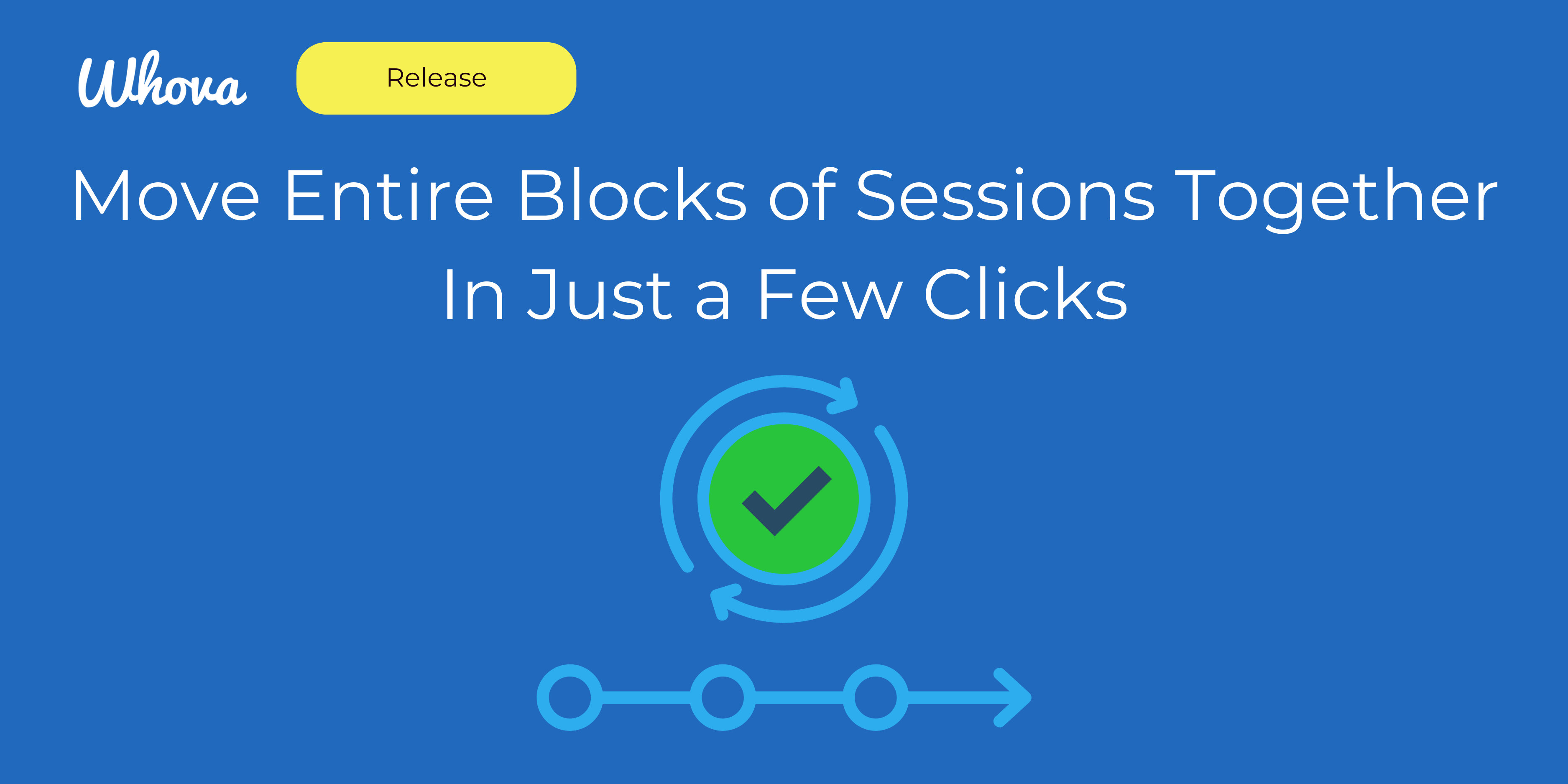 Move Entire Blocks of Sessions Together In Just a Few Clicks