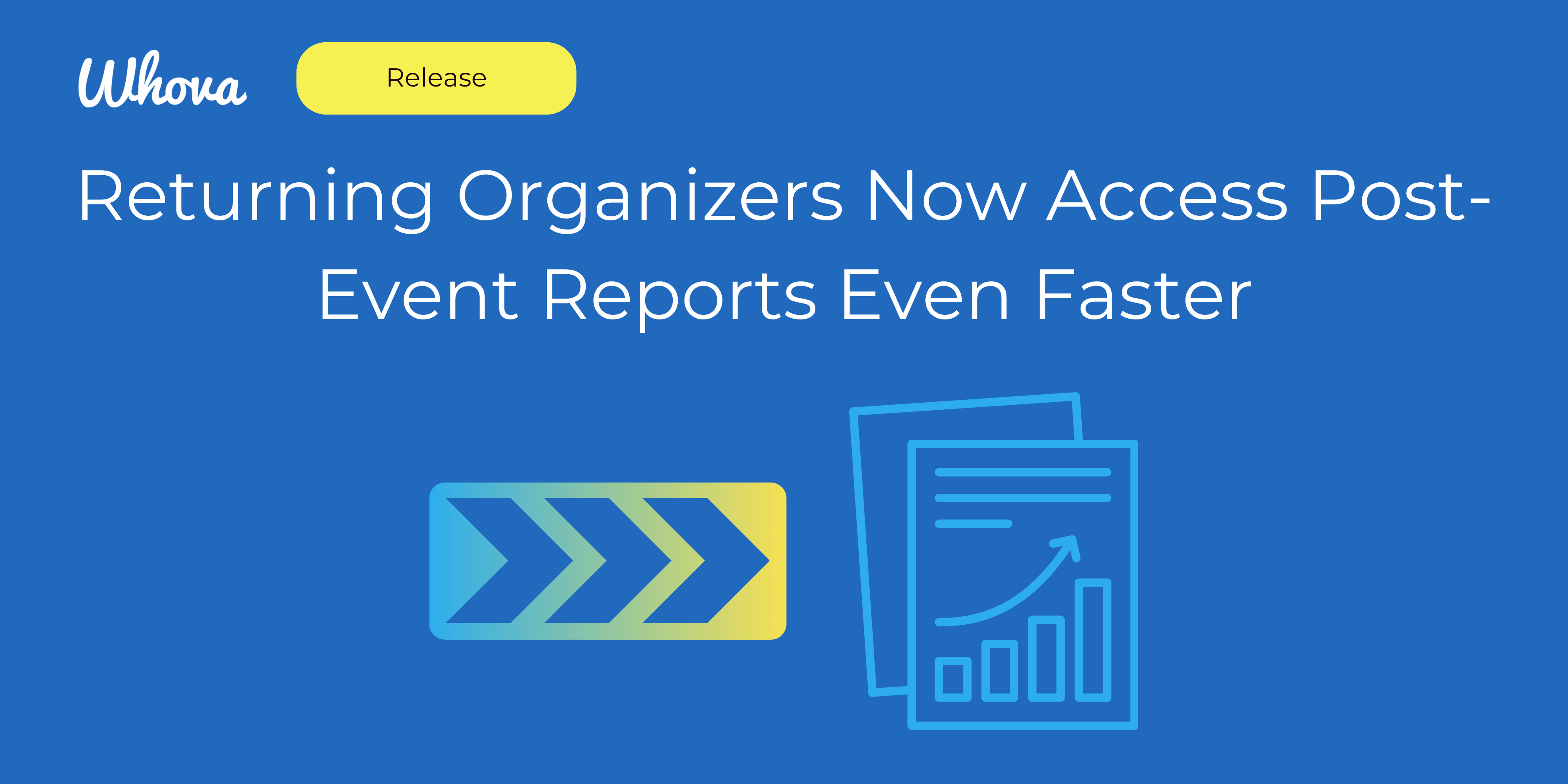 Returning Organizers Now Access Post-Event Reports Even Faster