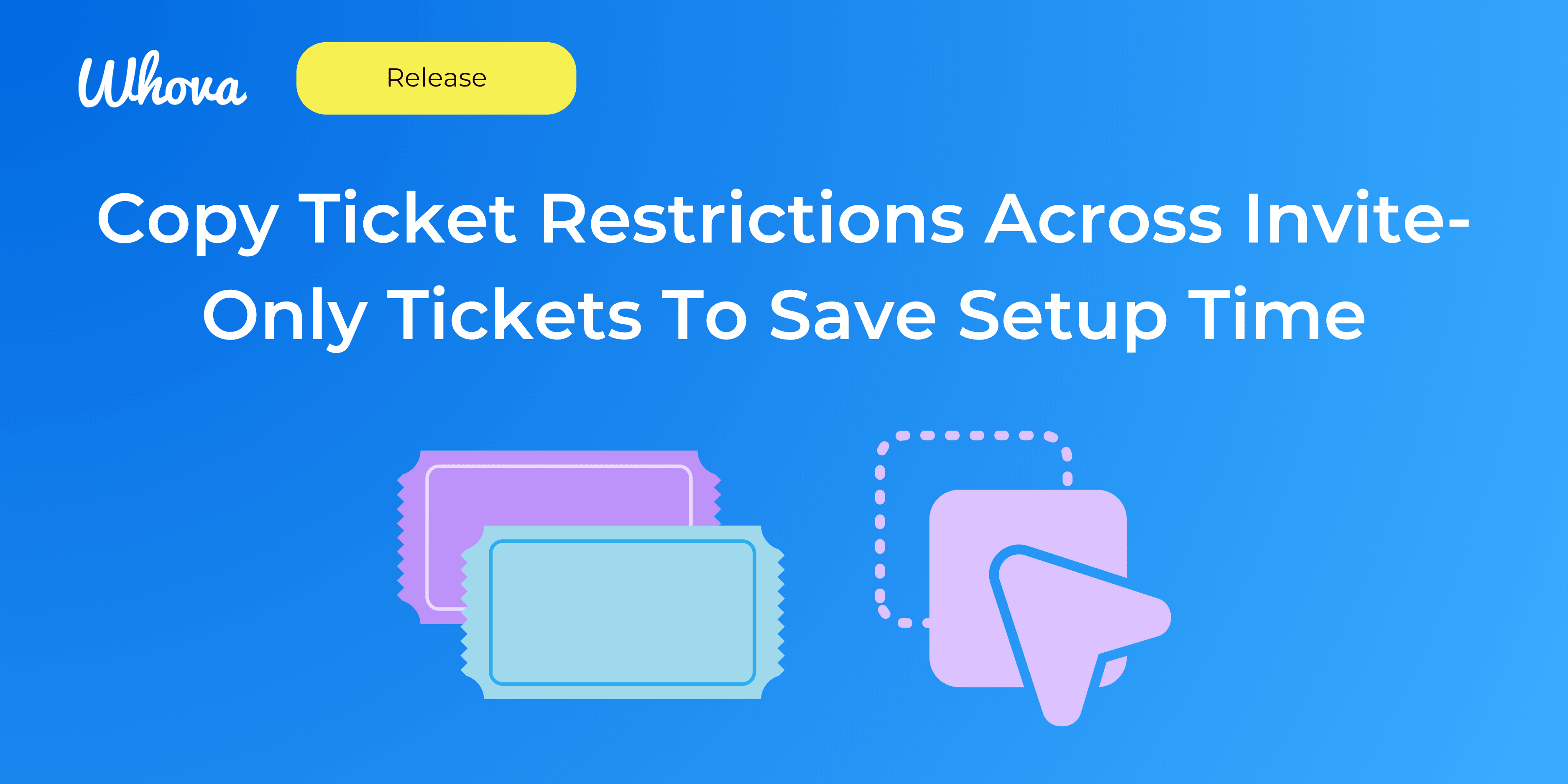 Copy Ticket Restrictions Across Invite-Only Tickets To Save Setup Time