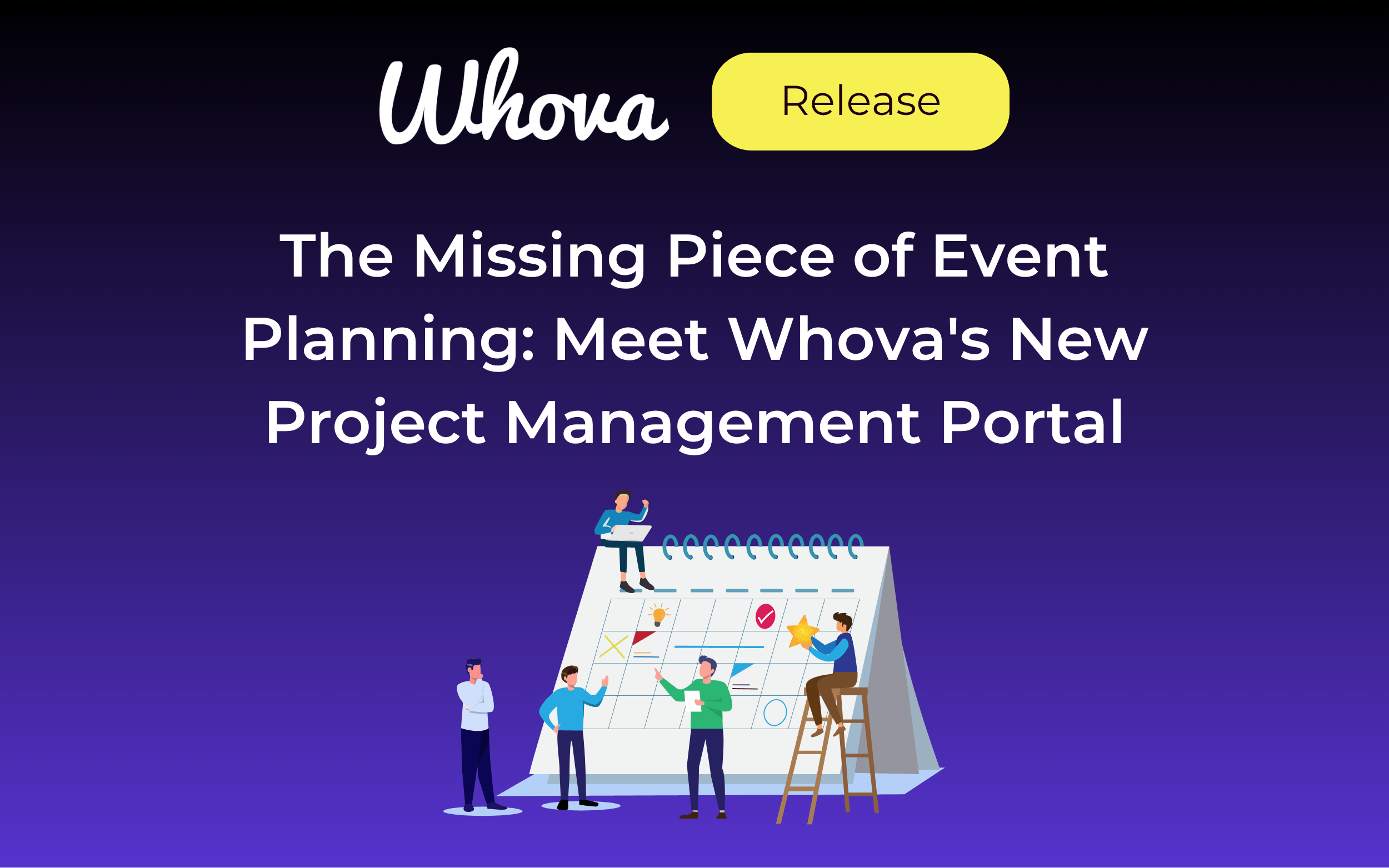 The Missing Piece of Event Planning: Meet Whova’s New Project Management Portal