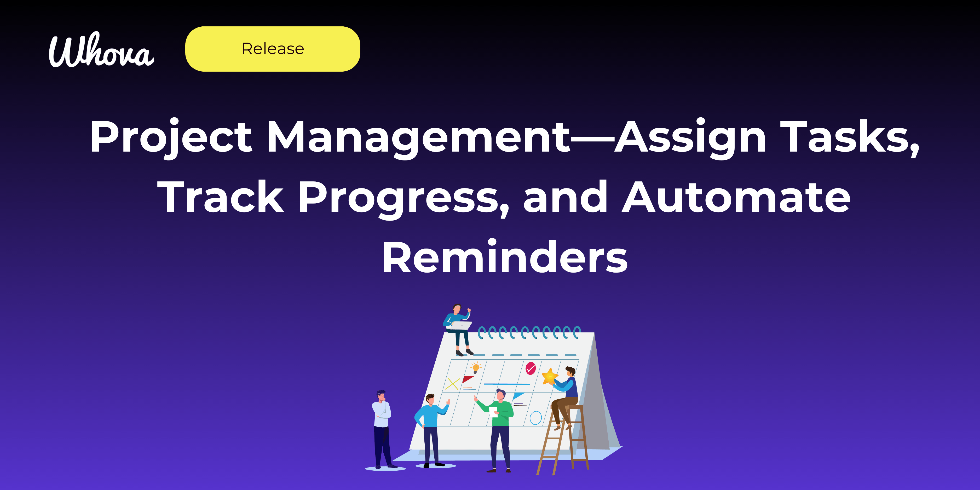 Project Management—Assign Tasks, Track Progress, and Automate Reminders