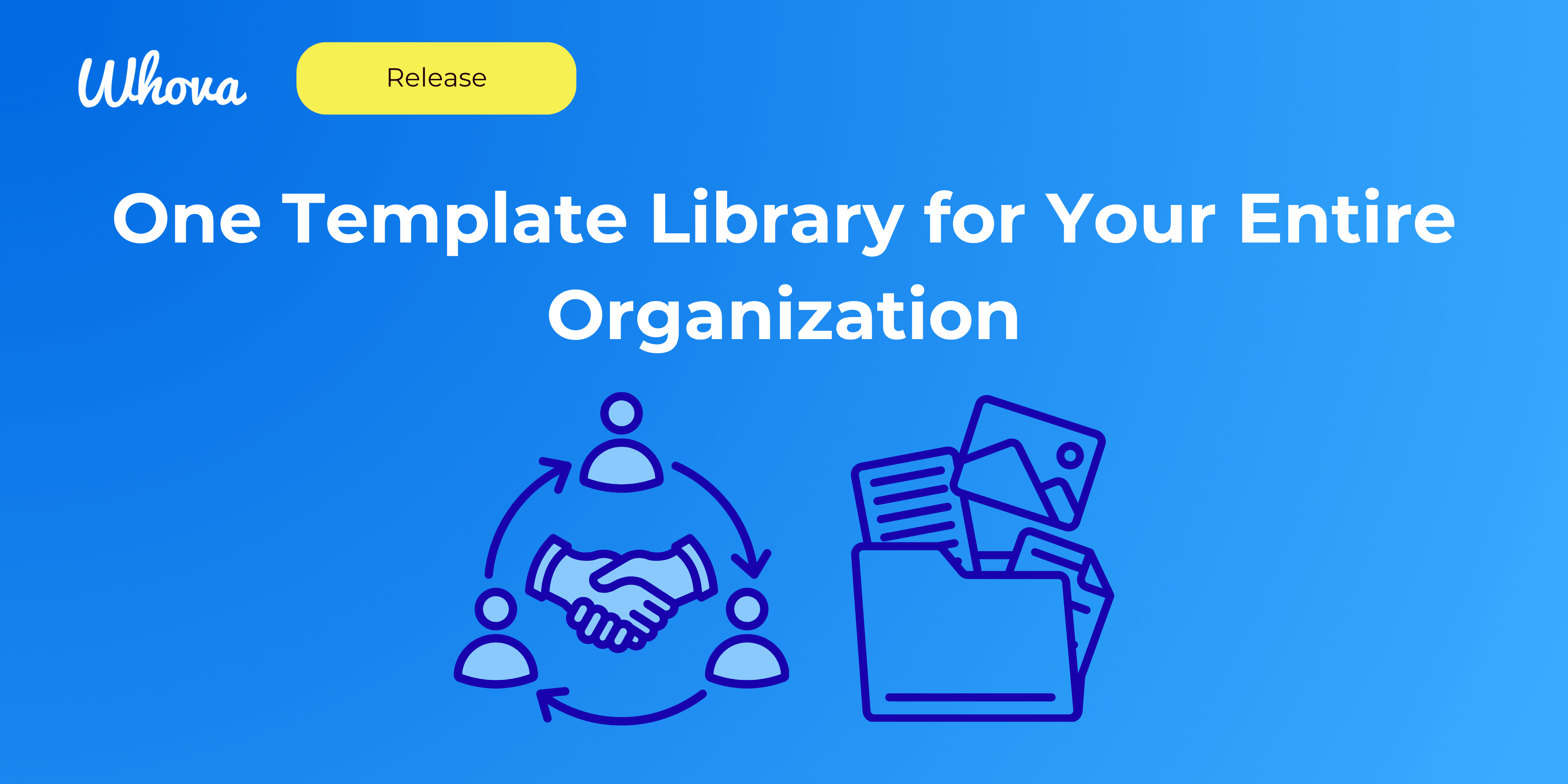 One Template Library for Your Entire Organization