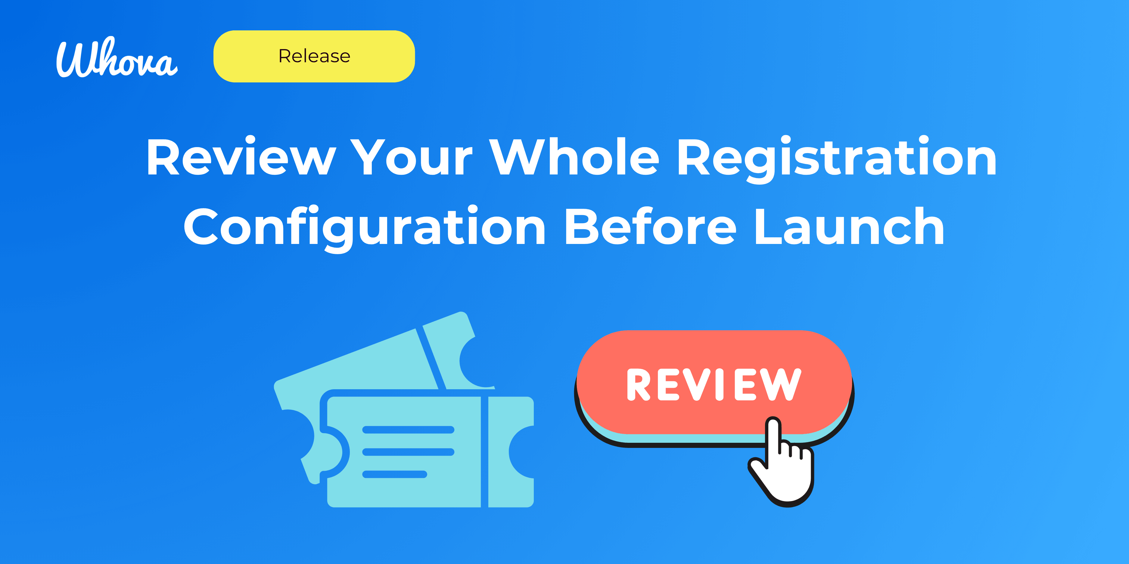 Review Your Whole Registration Configuration Before Launch