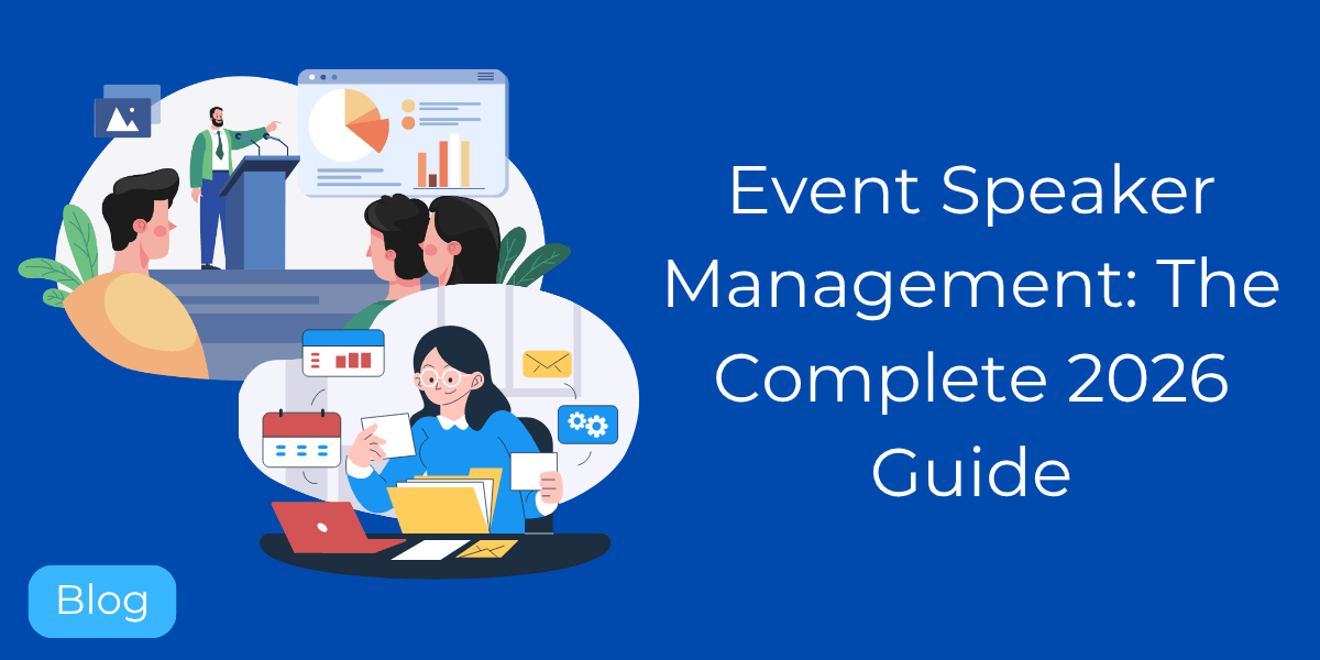 Event Speaker Management: The Complete 2026 Guide