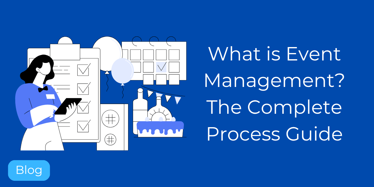 What is Event Management? 6 Steps to Success