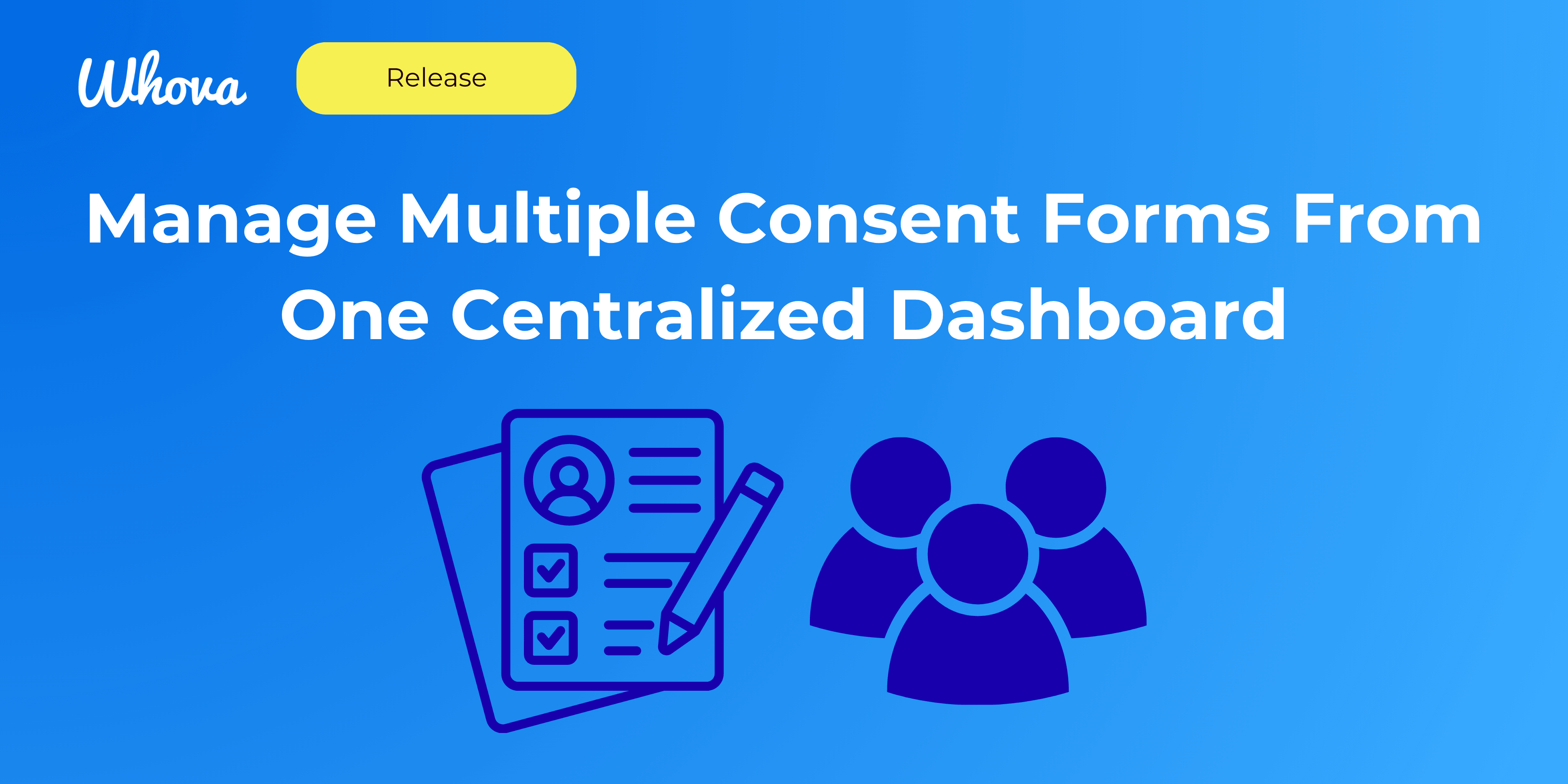 Manage Multiple Consent Forms From One Centralized Dashboard