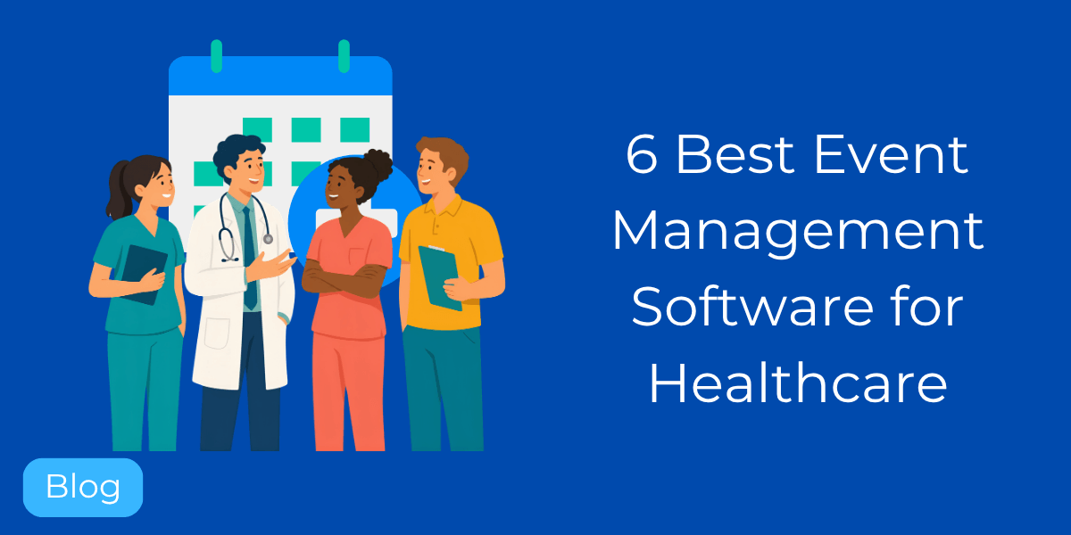 6 Best Event Management Software for Healthcare in 2026